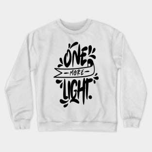 One More Light Crewneck Sweatshirt